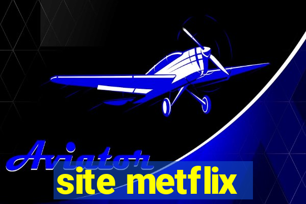 site metflix